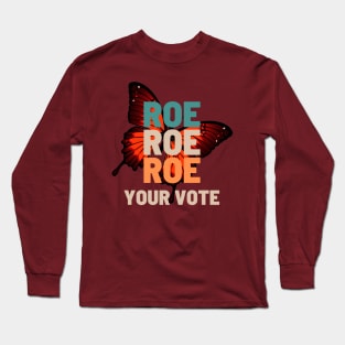 Roe Roe Roe Roe Your Vote butterfly background Long Sleeve T-Shirt